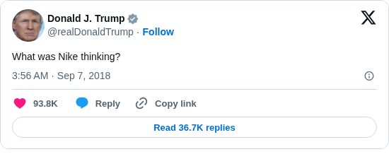 Screenshot of Donald Trump’s 2018 X post reading What was Nike thinking?